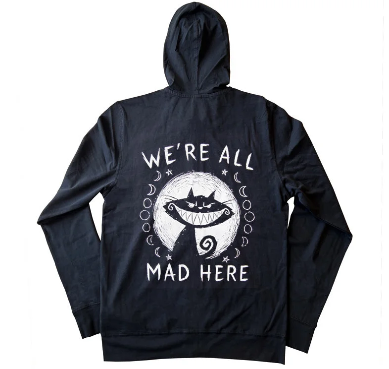 We're All Mad Here Hoodie