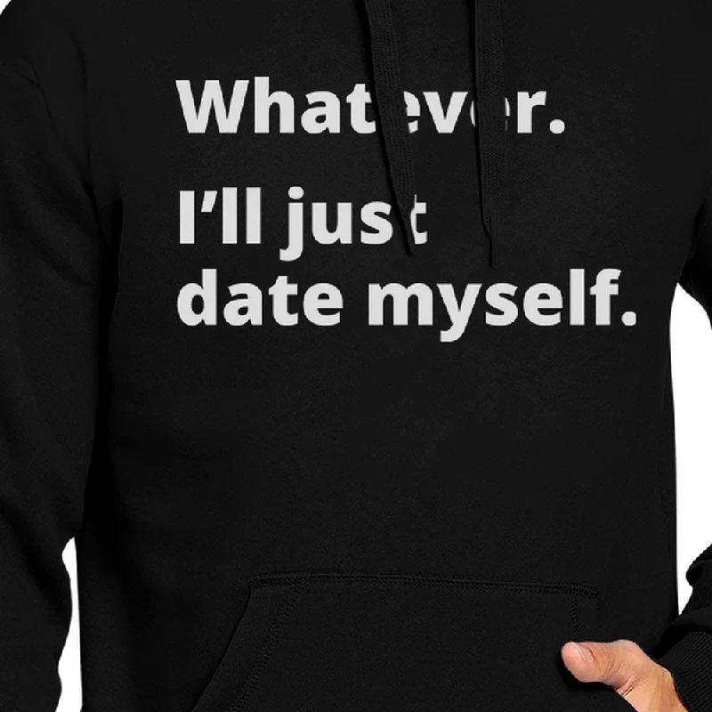 Date Myself Unisex Black Pullover Hoodie Humorous Graphic Gift Idea