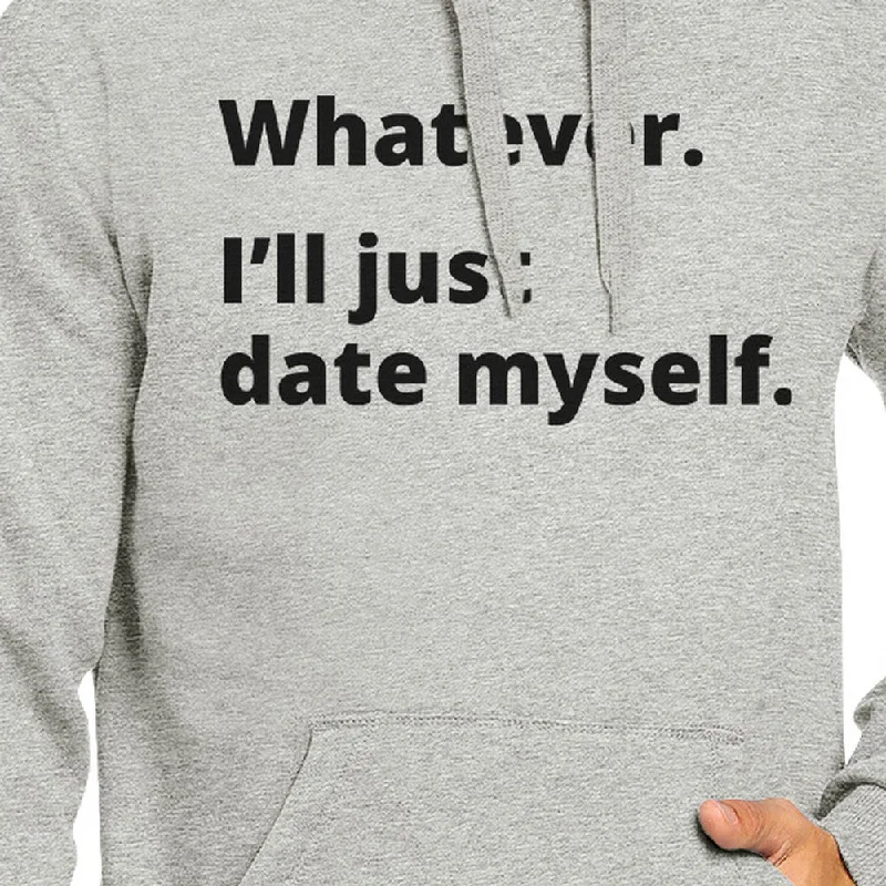 Date Myself Unisex Grey Pullover Hoodie Humorous Graphic Gift Ideas