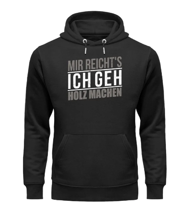 Ich geh Holz machen - Bio Unisex Hoodie (PREMIUM)